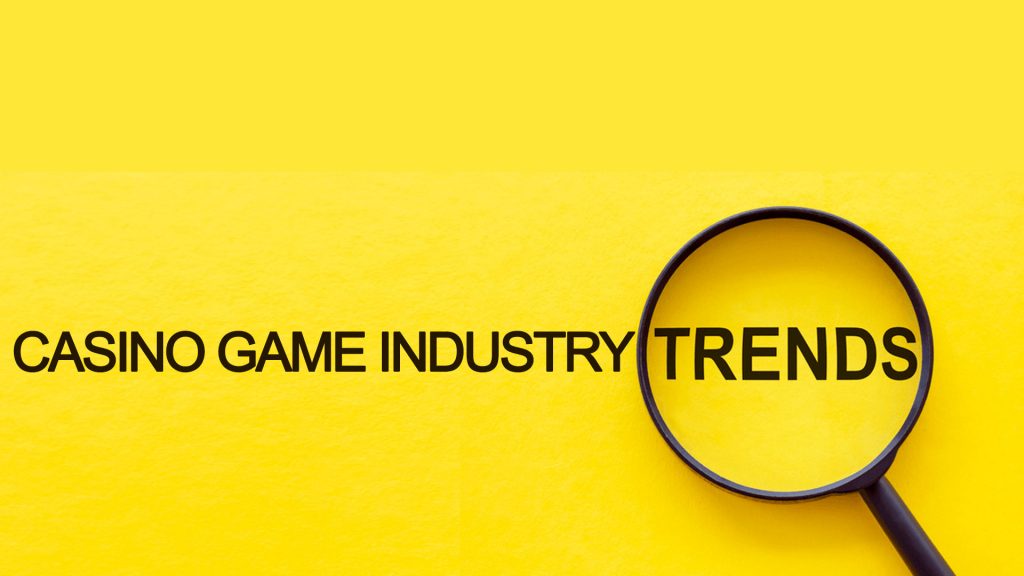 casino-game-industry-trends-2022